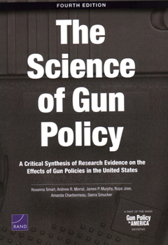 Paperback Science of Gun Policy: A Critical Synthesis of Research Evidence on the Effects of Gun Policies in the United States Book