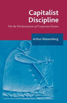 Capitalist Discipline: On the Orchestration of Corporate Games