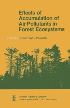 Paperback Effects of Accumulation of Air Pollutants in Forest Ecosystems: Proceedings of a Workshop Held at Göttingen, West Germany, May 16-18, 1982 Book