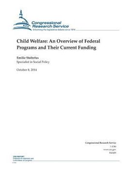 Paperback Child Welfare: An Overview of Federal Programs and Their Current Funding Book