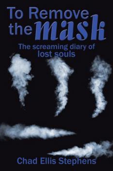 Paperback To Remove the mask: The screaming diary of lost souls Book