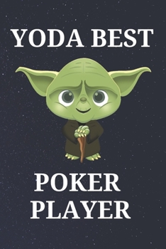 Paperback Yoda Best Poker Player: Unique Appreciation Gift with Beautiful Design and a Premium Matte Softcover Book