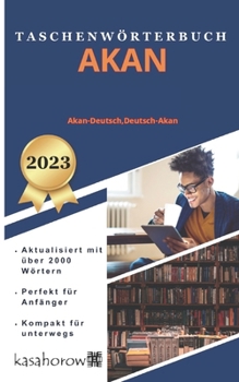 Taschenw�rterbuch Akan: Akan-Deutsch, Deutsch-Akan