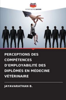 Paperback Perceptions Des Compétences d'Employabilité Des Diplômés En Médecine Vétérinaire [French] Book