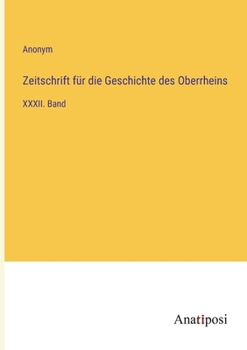 Paperback Zeitschrift für die Geschichte des Oberrheins: XXXII. Band [German] Book
