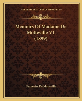 Paperback Memoirs Of Madame De Motteville V1 (1899) Book