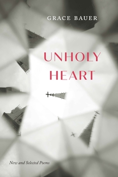 Paperback Unholy Heart: New and Selected Poems Book