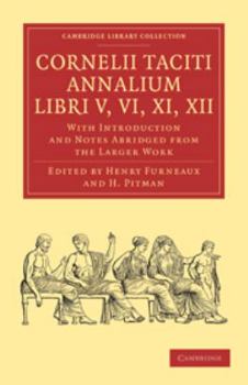 Electronics Cornelii Taciti Annalium, Libri V, VI, XI, XII: With Introduction and Notes Abridged from the Larger Work [Latin] Book