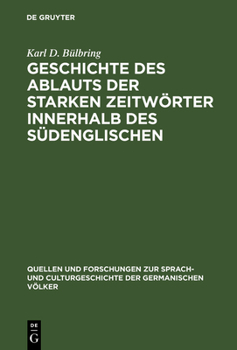 Hardcover Geschichte des Ablauts der starken Zeitwörter innerhalb des Südenglischen [German] Book