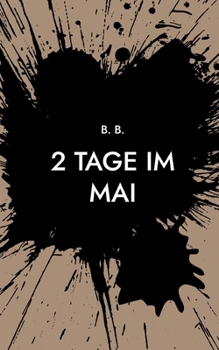 Paperback 2 Tage im Mai: unzensiert mit Triggerwarnung [German] Book