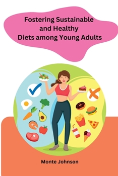 Paperback Fostering Sustainable and Healthy Diets among Young Adults [Large Print] Book