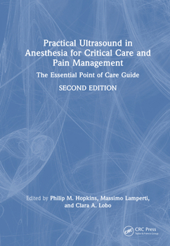 Practical Ultrasound in Anesthesia for Critical Care and Pain Management: The Essential Point of Care Guide