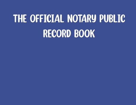 The Official Notary Public Record Book- Blue