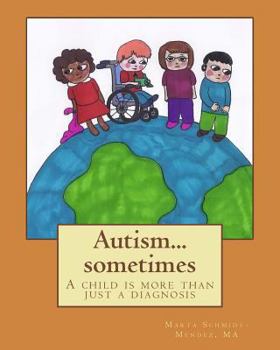 Paperback Autism...sometimes: A child is more than just a diagnosis Book