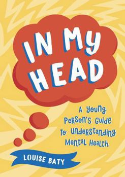 Paperback In My Head: A Young Person’s Guide to Understanding Mental Health Book