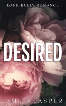 Desired: Dark BWWM Bully Romance (The Crispin & Amina)