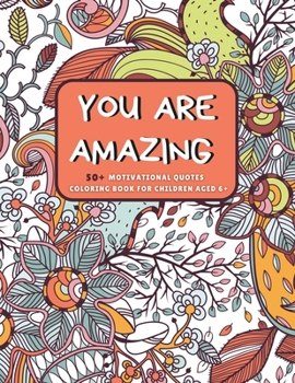 You Are Amazing: Color Inspirational Words in Mandala Artwork