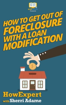 Paperback How to Get Out of Foreclosure with a Loan Modification Book