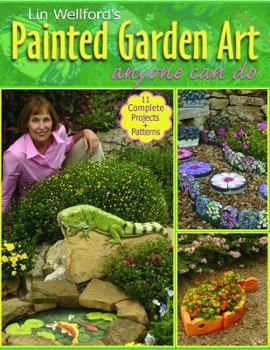 Paperback Lin Wellford's Painted Garden Art Anyone Can Do Book