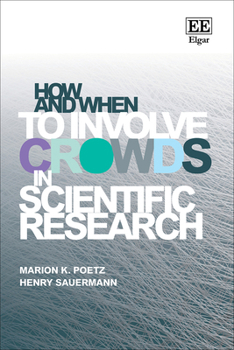 Hardcover How and When to Involve Crowds in Scientific Research (How To Guides) Book
