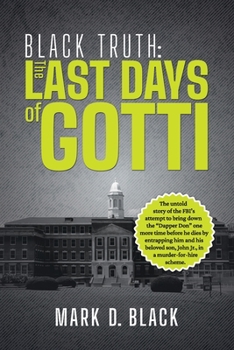 Paperback Black Truth: The Last Days of Gotti Book