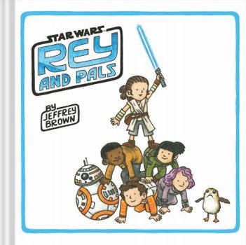 Hardcover Rey and Pals: (Darth Vader and Son Series, Funny Star Wars Book for Kids and Adults) Book