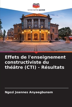 Paperback Effets de l'enseignement constructiviste du théâtre (CTI) - Résultats [French] Book