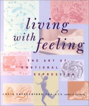 Hardcover Living with Feeling: The Art of Emotional Expression Book
