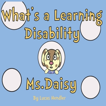 Paperback What's a Learning Disability Ms. Daisy? Book