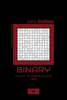 Paperback Binary - 120 Easy To Master Puzzles 13x13 - 6 Book