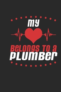 Paperback My Heart Belongs To A Plumber: Plumber Notebook - Plumber Journal - Handlettering - Logbook - 110 DOTGRID Paper Pages - 6 x 9 Book