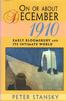 Paperback On or about December 1910: Early Bloomsbury and Its Intimate World Book