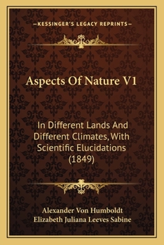 Paperback Aspects Of Nature V1: In Different Lands And Different Climates, With Scientific Elucidations (1849) Book