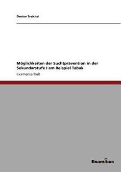 Paperback Möglichkeiten der Suchtprävention in der Sekundarstufe I am Beispiel Tabak [German] Book