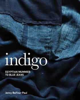 Paperback Indigo: Egyptian Mummies to Blue Jeans Book