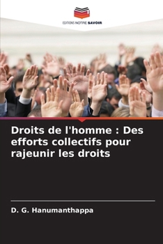 Droits de l'homme: Des efforts collectifs pour rajeunir les droits (French Edition)
