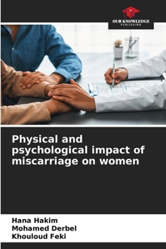 Paperback Physical and psychological impact of miscarriage on women Book