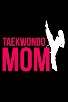 Paperback Taekwondo Mom: Lined A5 Notebook for Martial Artists Book