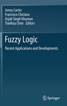 Hardcover Fuzzy Logic: Recent Applications and Developments Book
