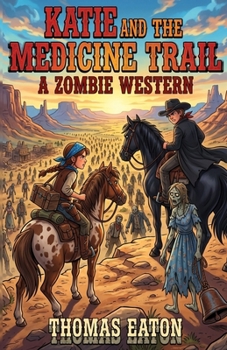 Paperback Katie and the Medicine Trail: A Zombie Western Book