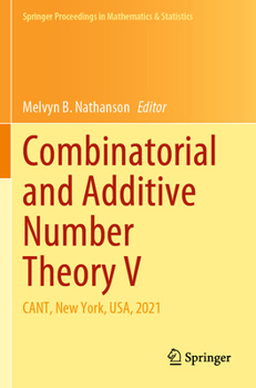 Paperback Combinatorial and Additive Number Theory V: Cant, New York, Usa, 2021 Book