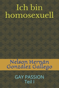 Paperback Ich bin homosexuell: GAY PASSION Teil I [German] Book