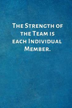 Paperback The Strength of the Team is each Individual Member.: Team - Employee Gifts- Lined Blank Notebook Journal Book