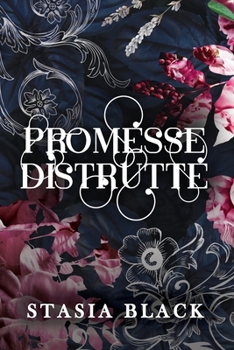 Promesse Distrutte (Giochi de Passione) (Italian Edition)