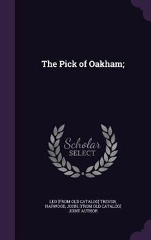 Hardcover The Pick of Oakham; Book