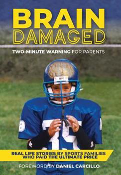 Hardcover Brain Damaged: Two-Minute Warning for Parents Book