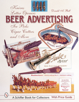 Paperback Beer Advertising: Knives, Letter Openers, Ice Picks, Cigar Cutters, and More Book