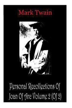 Personal Recollections of Joan of Arc Volume 2