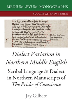 Paperback Dialect Variation in Northern Middle English: Scribal Language and Dialect in Northern Manuscripts of The Pricke of Conscience Book