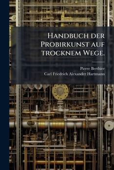 Paperback Handbuch der Probirkunst auf trocknem Wege. [German] Book